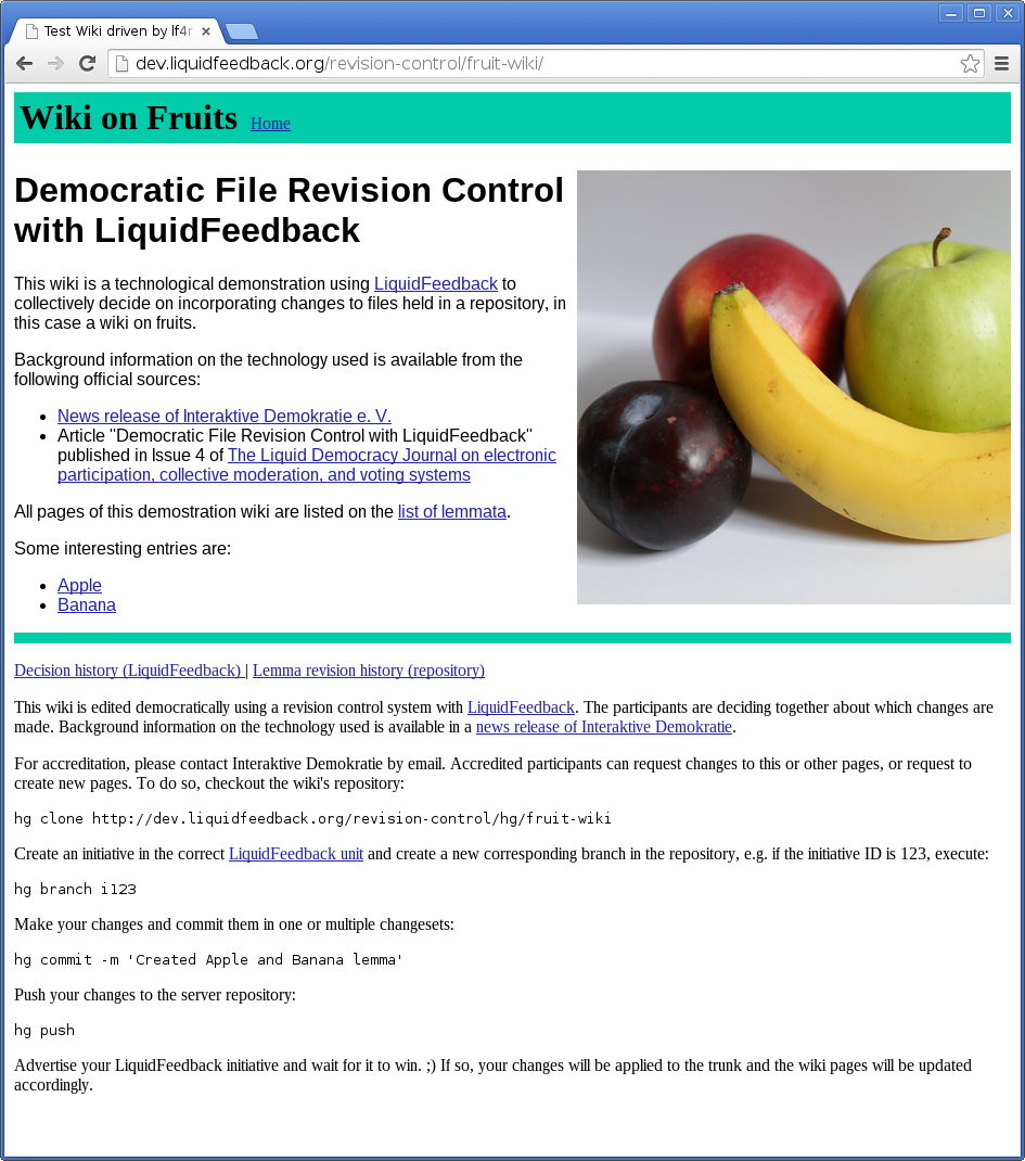 A screenshot of http://dev.liquidfeedback.org/revision-control/fruit-wiki/
(“Wiki on Fruits”), displaying a wiki page “Democratic File Revision
Control with LiquidFeedback”.
